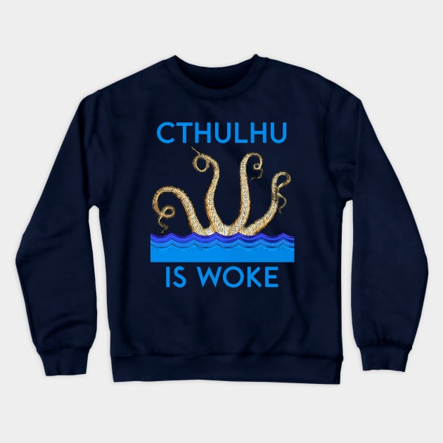 Cthulhu is Woke Crewneck Sweatshirt by kenrobin